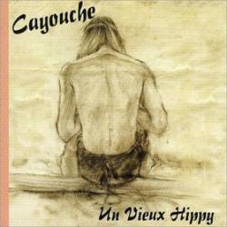 Cayouche : Un Vieux Hippy